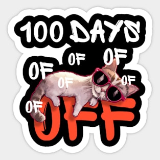 100 days off - funny cat with sunglasses Sticker